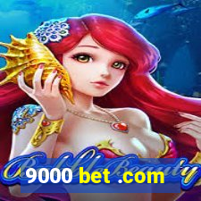 9000 bet .com